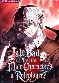 Is It Bad That the Main Character’s a Roleplayer